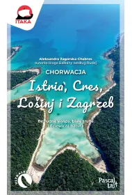 Chorwacja. Istria, Cres, Lo�inj i Zagrzeb. Pascal Lajt