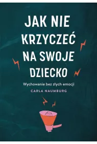 eBook Jak nie krzycze na swoje dziecko epub
