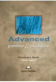 Advanced Grammar & Vocabulary. Student's Book