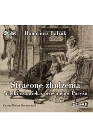 Audiobook Stracone z�udzenia. Wielki cz�owiek z prowincji w Pary�u CD