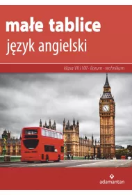 Ma�e tablice. J�zyk angielski. Klasa 7 i 8 oraz liceum i technikum