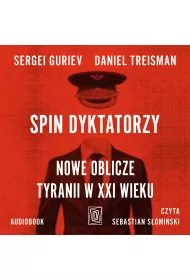 Audiobook Spin dyktatorzy. Nowe oblicze tyranii w XXI wieku mp3