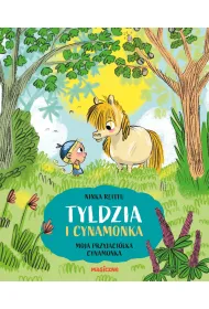 Tyldzia i Cynamonka. Moja przyjaci�ka Cynamonka