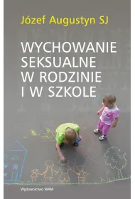 Wychowanie seksualne w rodzinie i w szkole