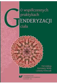 O wsp�czesnych praktykach genderyzacji cia�a
