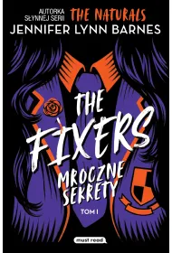 The Fixers. Mroczne sekrety. Tom 1