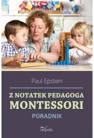 Z notatek obserwatora. Montessori w praktyce