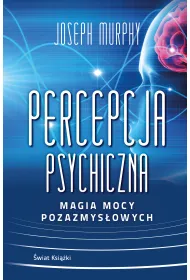 Percepcja psychiczna. Magia mocy pozazmys�owych