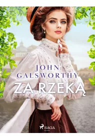 eBook Za rzek. Saga rodu Forsyte'w. Tom 9. Koniec rozdziau. Cz 3 mobi epub