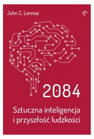 2084. Sztuczna inteligencja i przyszo ludzkoci