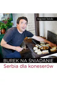 Burek na �niadanie. Serbia dla koneser�w