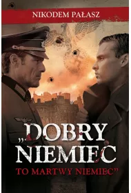 Dobry Niemiec to martwy Niemiec