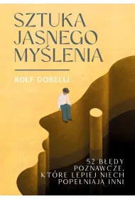 Sztuka jasnego my�lenia