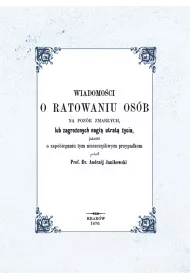 Wiadomo�ci o ratowaniu os�b na poz�r zmar�ych lub zagro�onych nag�� utrat� �ycia, jakot� o zapobieganiu tym nieszcz�liwym przypadkom