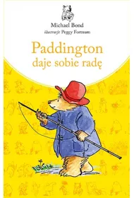 Paddington daje sobie rad�. Paddington. Tom 3