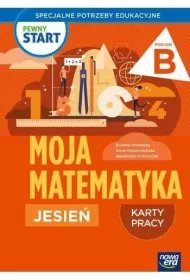 Pewny start. Moja matematyka. Jesie. Karty pracy. Poziom B