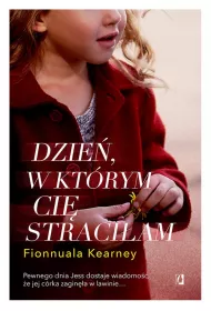 Dzie�, w kt�rym ci� straci�am