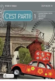 C'est parti! 1. Zeszyt wicze. Jzyk francuski. Poziom A1