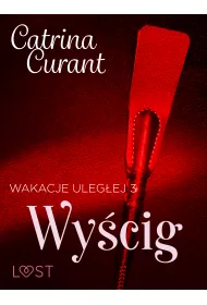 eBook Wakacje ulegej 3: Wycig ? seria erotyczna BDSM mobi epub