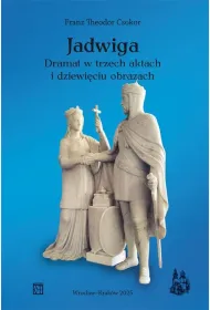 Jadwiga. Dramat w trzech aktach i dziewi�ciu obrazach