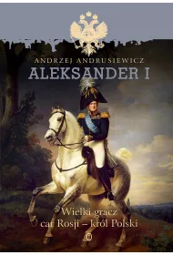 Aleksander i wielki gracz car rosji kr�l polski