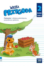 Wielka Przygoda. �wiczenia. Klasa 2. Cz�� 2. Edukacja polonistyczna, przyrodnicza i spo�eczna