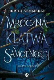 Mroczna kl�twa samotno�ci. Z�amana kl�twa. Tom 1