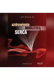 Audiobook Uzdrowienie modlitw serca mp3