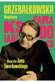 Ksi�dz Paradoks. Biografia ksi�dza Jana Twardowskiego