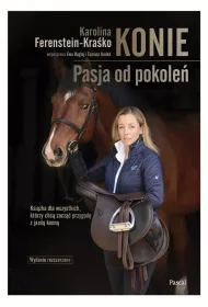 Konie. Pasja od pokole�