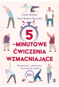 eBook 5-minutowe �wiczenia wzmacniaj�ce. Bezpieczny i skuteczny trening dla os�b 50+ mobi epub