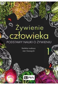 Podstawy nauki o ywieniu. ywienie czowieka. Tom 1