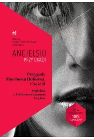 Przygody Sherlocka Holmesa. Cz�� II. Angielski przy okazji