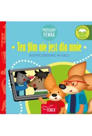 Ten film nie jest dla mnie. Bezpiecze�stwo w sieci. Przygody Fenka