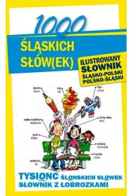 1000 �l�skich s��w(ek). Ilustrowany s�ownik �l�sko-polski