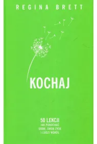 Kochaj. 50 lekcji jak pokocha� siebie, swoje �ycie