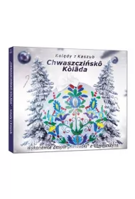 Kol�dy kaszubskie. Chwaszczi�sko kolada CD