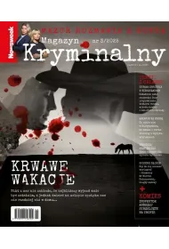 Newsweek Magazyn Kryminalny 3/2025 Krwawe wakacje