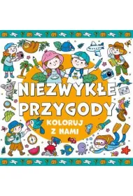 Niezwyk�e przygody. Koloruj z nami!