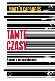 Tamte czasy. Raport z teraniejszoci
