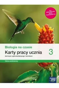 Biologia na czasie 3. Karty pracy ucznia dla liceum oglnoksztaccego i technikum. Zakres podstawowy. Szkoy ponadpodstawowe
