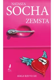 Zemsta. Agencja Rozbitych Serc. Tom 1