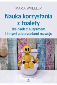 Nauka korzystania z toalety dla os�b z autyzmem i innymi zaburzeniamirozwoju