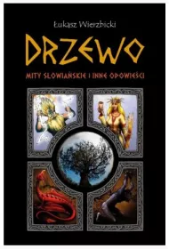 Drzewo mity s�owia�skie i inne opowie�ci