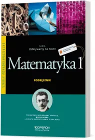 Odkrywamy na nowo. Matematyka 1. Podr�cznik. Zakres podstawowy. Szko�y ponadgimnazjalne