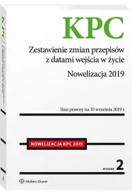 Kodeks post�powania cywilnego. Zestawienie zmian przepis�w z datami wej�cia w �ycie. Nowelizacja 2019
