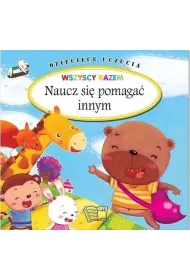 Naucz si� pomaga� innym. Dzieci�ce uczucia