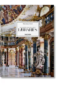 Massimo Listri. The World`s Most Beautiful Libraries