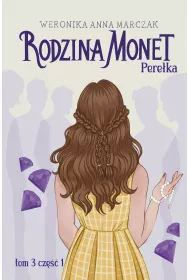 Pereka. Rodzina Monet. Tom 3. Cz 1