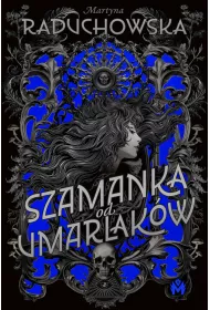 Szamanka od umarlakw. Tom 1
